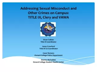 Addressing Sexual Misconduct and  Other Crimes on Campus: TITLE IX, Clery and VAWA