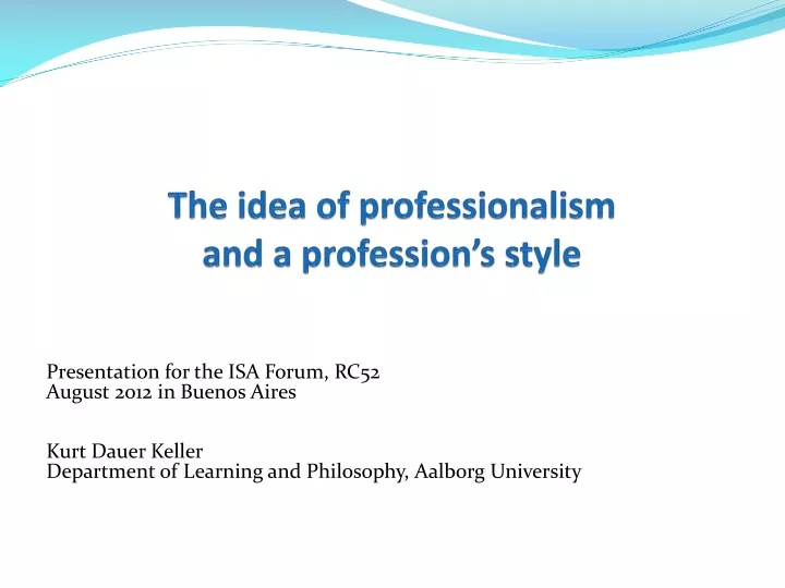 the idea of professionalism and a profession s style