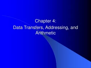 Chapter 4:  Data Transfers, Addressing, and Arithmetic