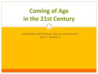Coming of Age  in the 21st Century