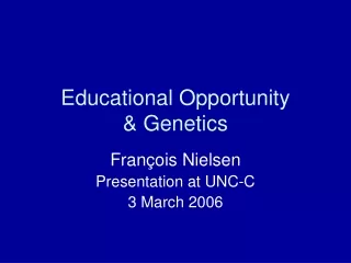 Educational Opportunity &amp; Genetics