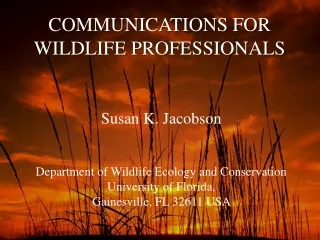 COMMUNICATIONS FOR  WILDLIFE PROFESSIONALS