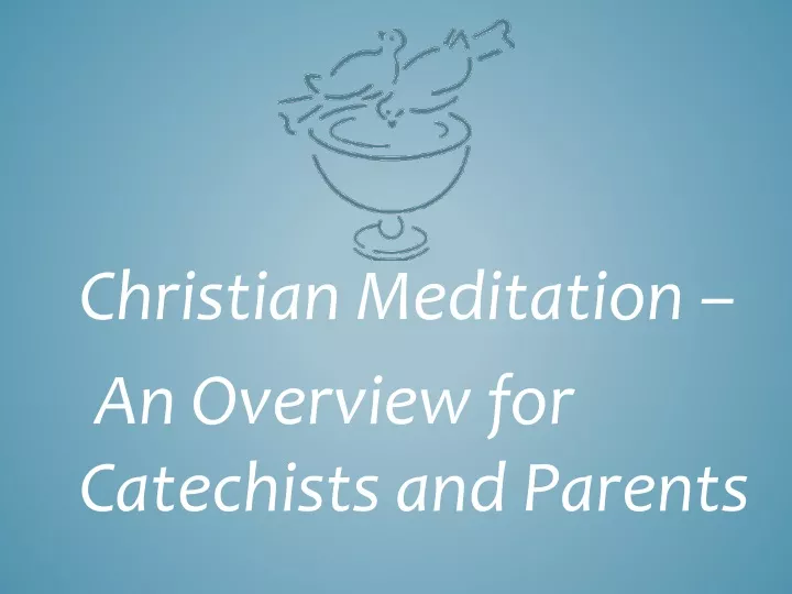 christian meditation an overview for catechists and parents