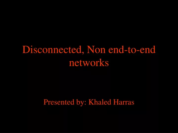 disconnected non end to end networks