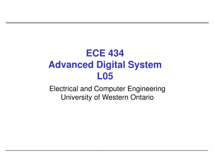 ece 434 advanced digital system l05