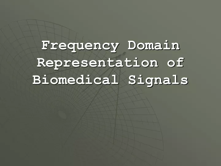 frequency domain representation of biomedical signals