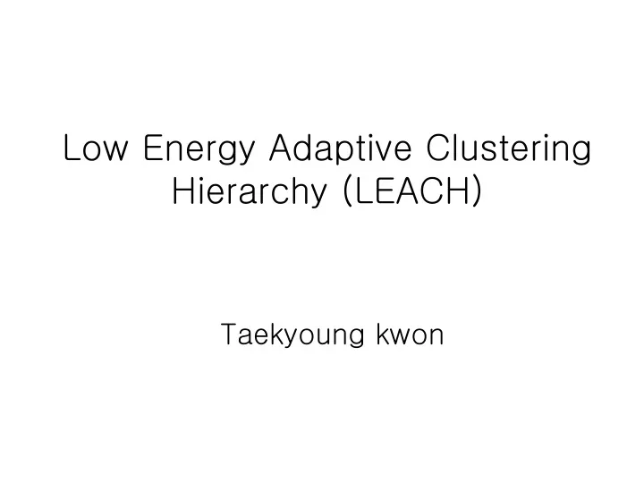 low energy adaptive clustering hierarchy leach
