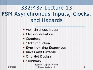 332:437 Lecture 13 FSM Asynchronous Inputs, Clocks, and Hazards