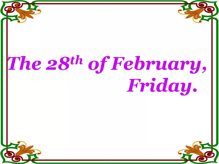 the 28 th of february friday