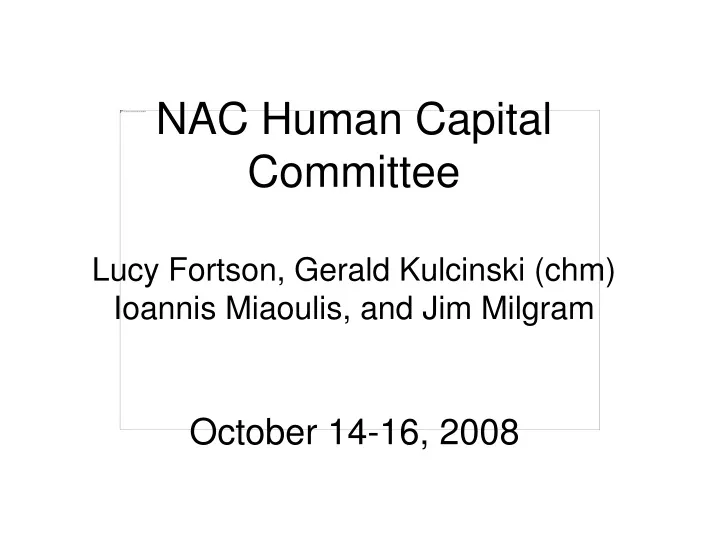 nac human capital committee lucy fortson gerald kulcinski chm ioannis miaoulis and jim milgram