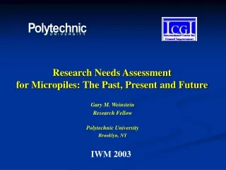 Research Needs Assessment for Micropiles: The Past, Present and Future