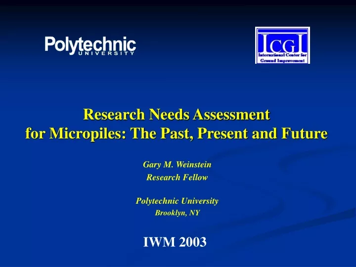 research needs assessment for micropiles the past present and future