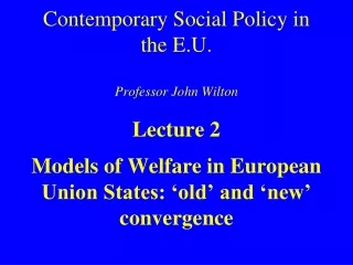 Contemporary Social Policy in the E.U. Lecture 2