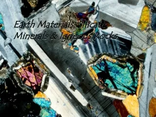 Earth Materials: Silicate Minerals &amp; Igneous Rocks