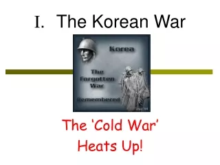 I .	The Korean War