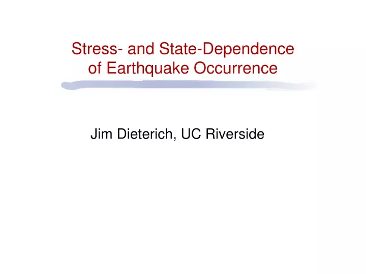 stress and state dependence of earthquake occurrence