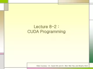 Lecture 8-2 : CUDA Programming