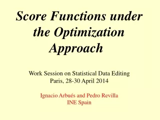 Score Functions under the Optimization Approach  Work Session on Statistical Data Editing