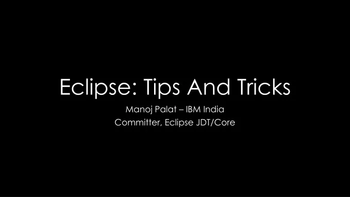 eclipse tips and tricks