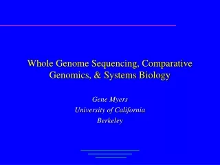 Whole Genome Sequencing, Comparative Genomics, &amp; Systems Biology