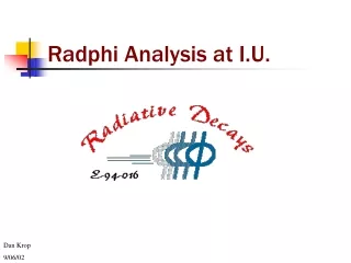 Radphi Analysis at I.U.