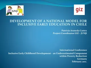 DEVELOPMENT OF A NATIONAL MODEL FOR INCLUSIVE EARLY EDUCATION IN CHILE Patricia Araneda Castex