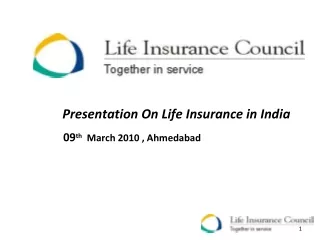 Presentation On Life Insurance in India                09 th   March 2010 , Ahmedabad