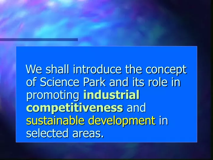 we shall introduce the concept of science park