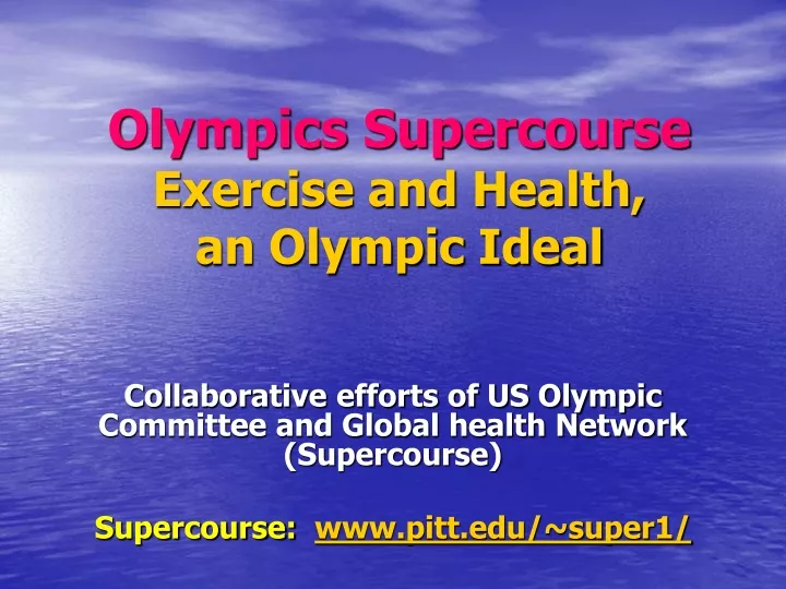 olympics supercourse exercise and health an olympic ideal