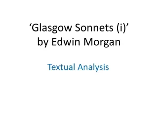 ‘Glasgow Sonnets (i)’  by Edwin Morgan