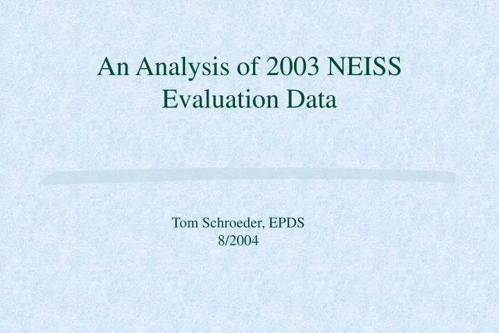 an analysis of 2003 neiss evaluation data