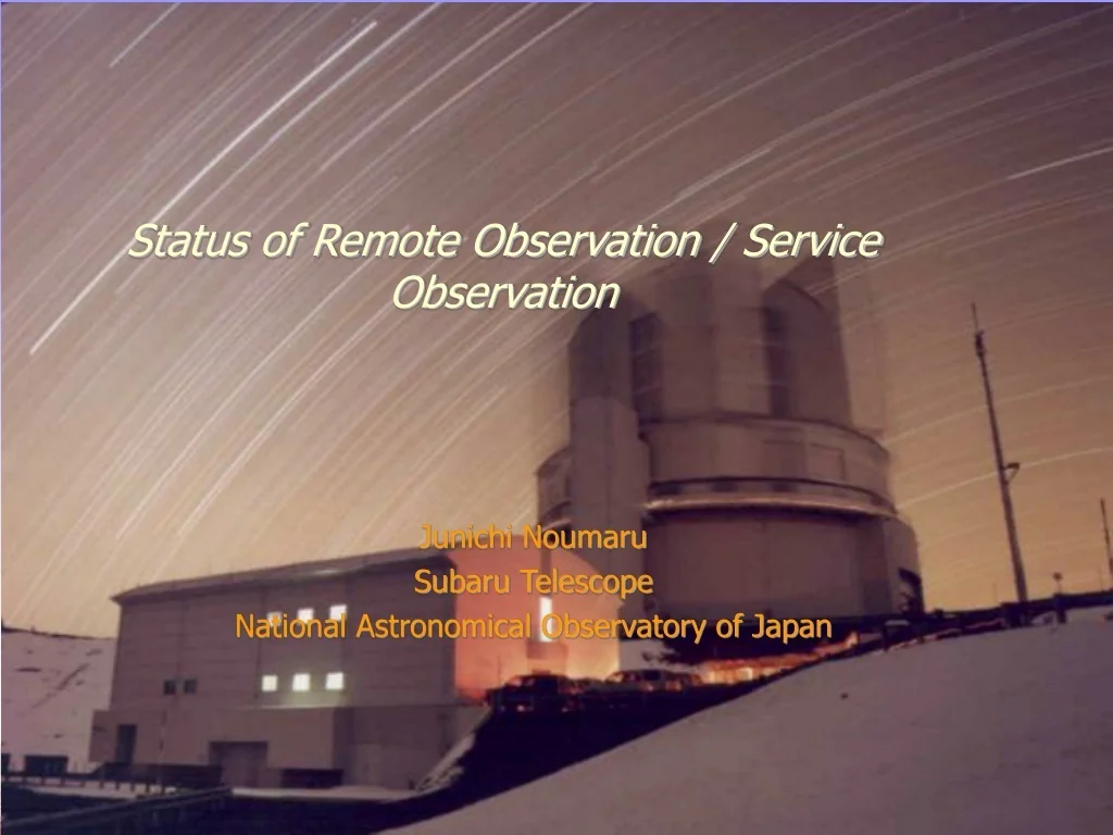 PPT - Status of Remote Observation / Service Observation PowerPoint ...