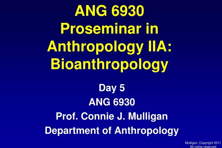 ang 6930 proseminar in anthropology iia bioanthropology