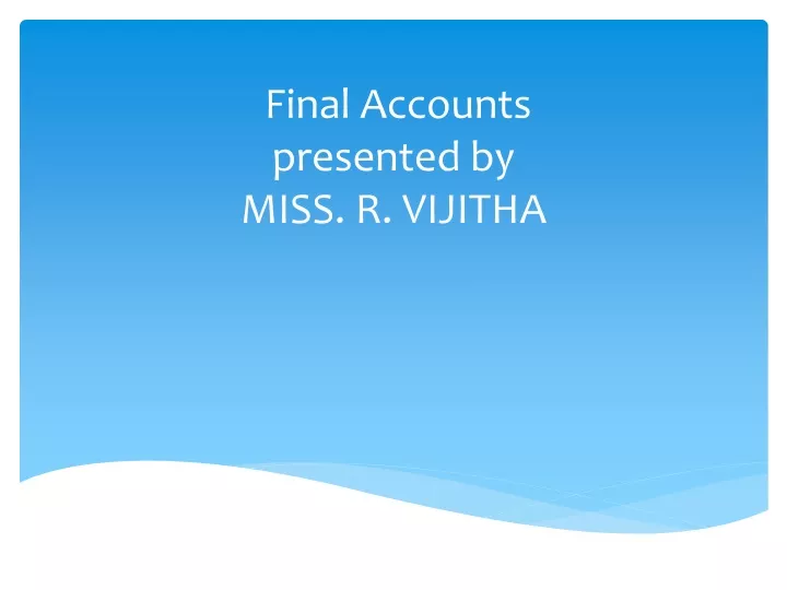 final accounts presented by miss r vijitha