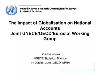 The Impact of Globalisation on National Accounts Joint UNECE/OECD/Eurostat Working Group