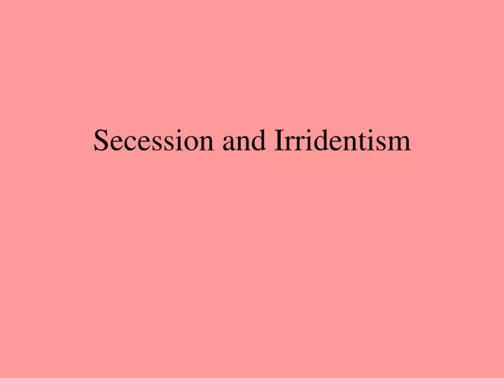 secession and irridentism