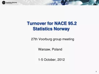 Turnover for NACE 95.2		      Statistics Norway