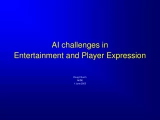 AI challenges in Entertainment and Player Expression