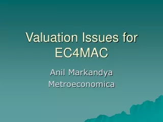 Valuation Issues for EC4MAC