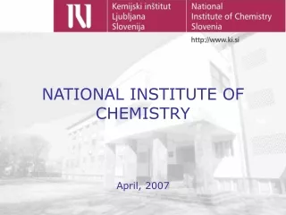 NATIONAL INSTITUTE OF CHEMISTRY  April, 2007