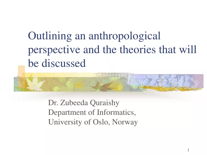 outlining an anthropological perspective and the theories that will be discussed