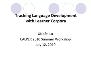 Tracking Language Development  with Learner Corpora