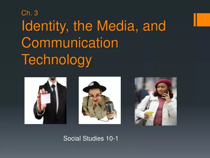 ch 3 identity the media and communication technology