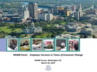 NAWB Panel  -  Employer Services in Times of Economic Change NAWB Forum, Washington DC