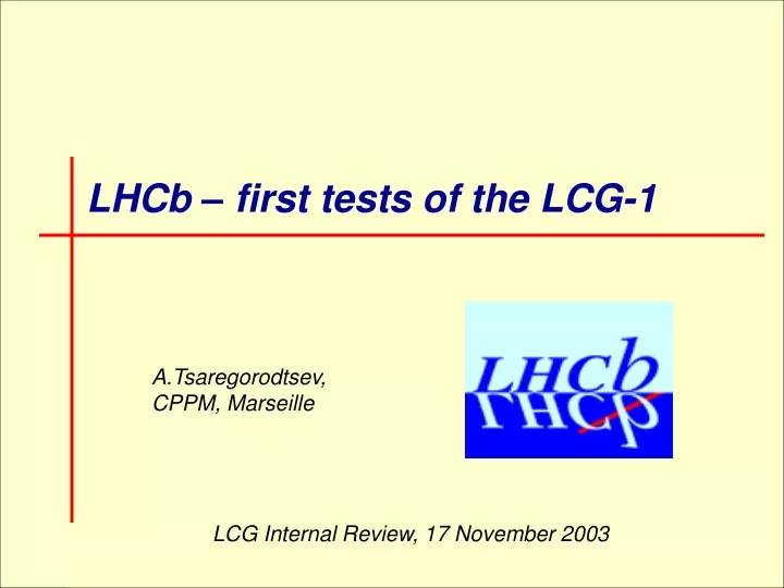 lhcb first tests of the lcg 1