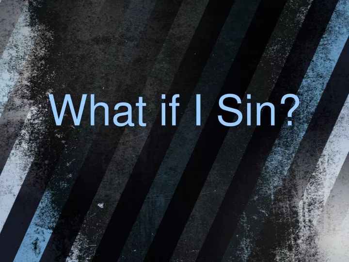 what if i sin