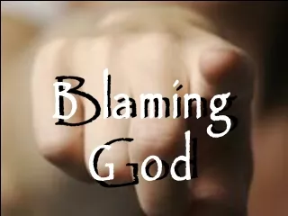 Blaming God