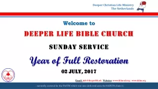 Welcome to DEEPER LIFE BIBLE CHURCH  SUNDAY  SERVICE Year  of  Full Restoration 02  JUly ,  2017