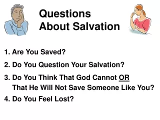 Are You Saved?  Do You Question Your Salvation?  Do You Think That God Cannot  OR