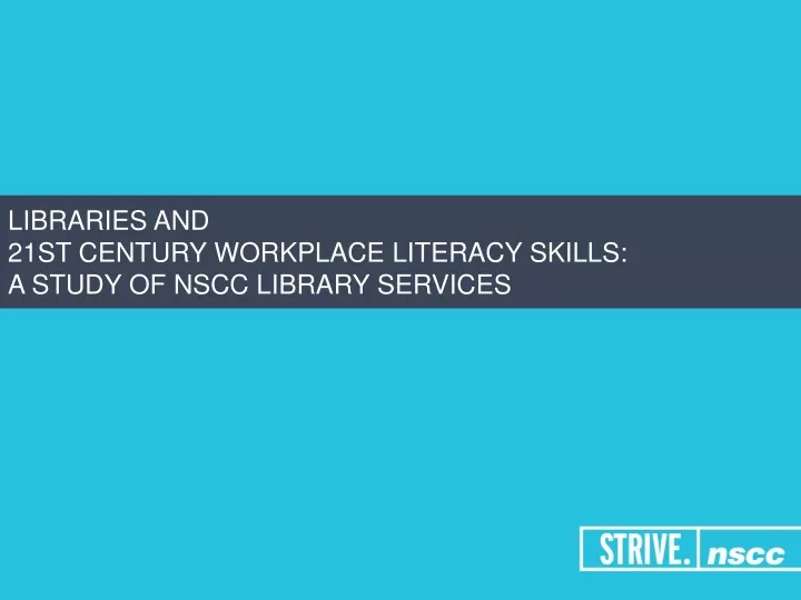 libraries and 21st century workplace literacy skills a study of nscc library services